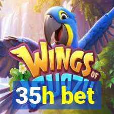 35h bet